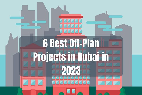 best off-plan properties in dubai 2023