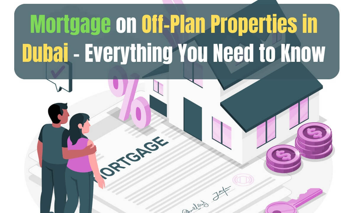 mortgage for off-plan properties in Dubai