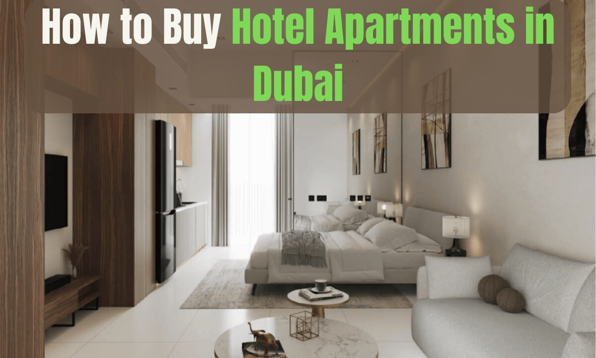 How to Buy Hotel Apartments in Dubai