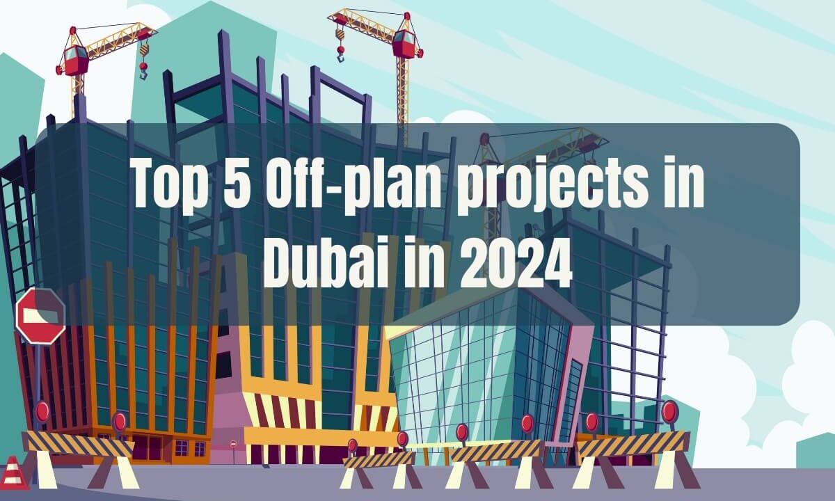 Top-5-Off-plan-Projects-in-Dubai-in-2024