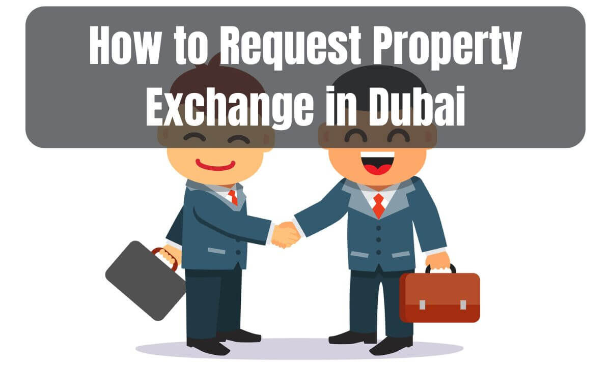 How to Request Property Exchange in Dubai