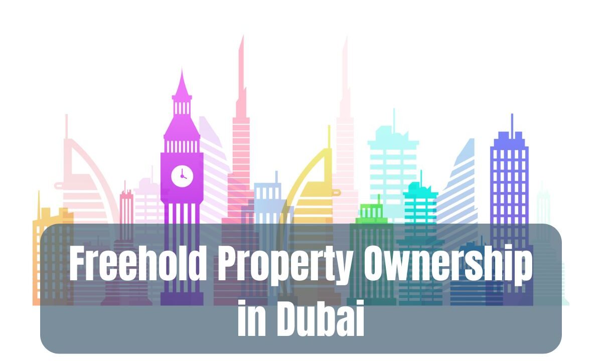 Freehold Property Ownership in Dubai