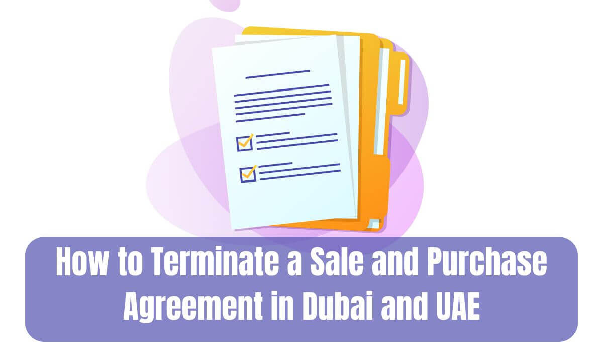 How to Terminate Sale and Purchase Agreement in Dubai