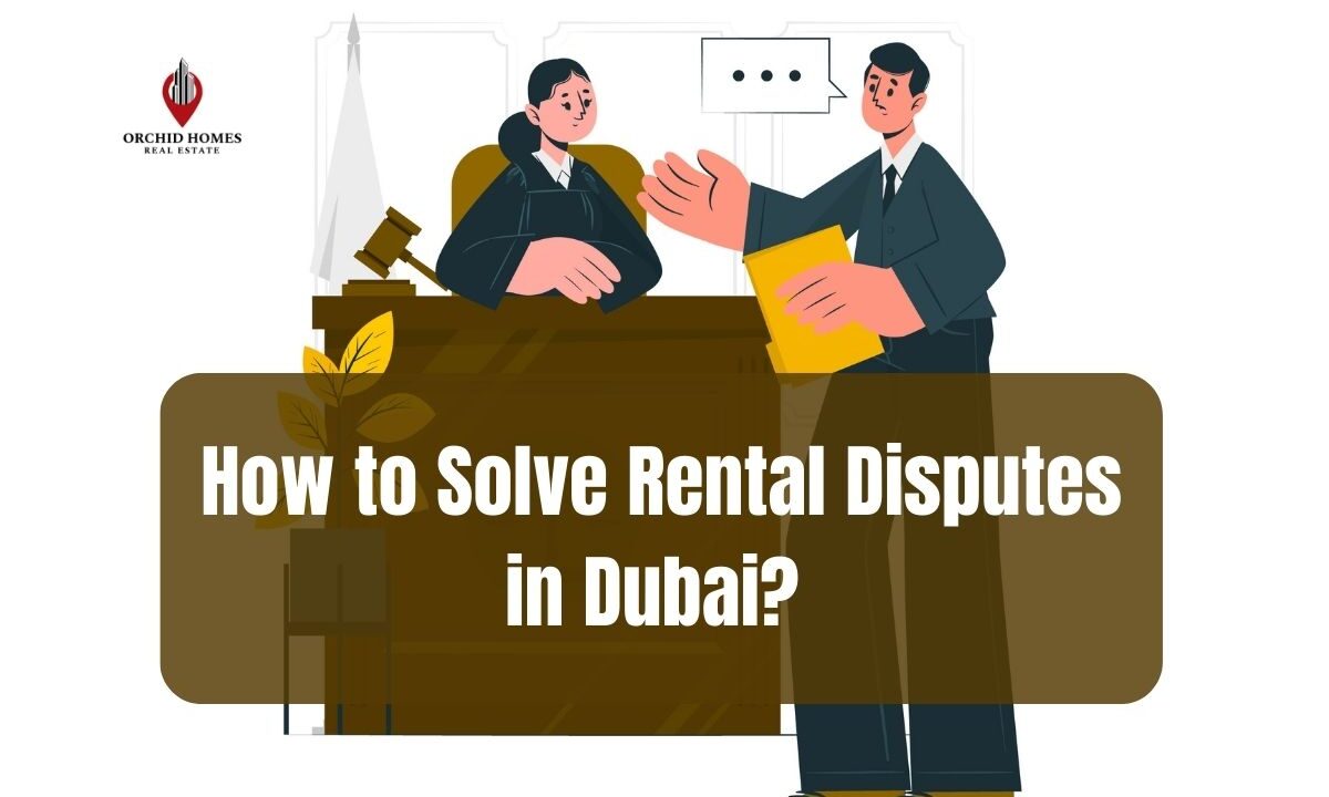 How to Solve a Rental Dispute in Dubai