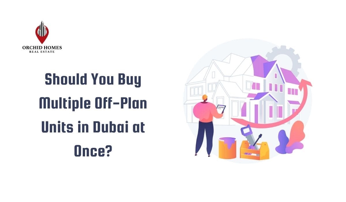 Should You Buy Multiple Off-Plan Units in Dubai at Once? image