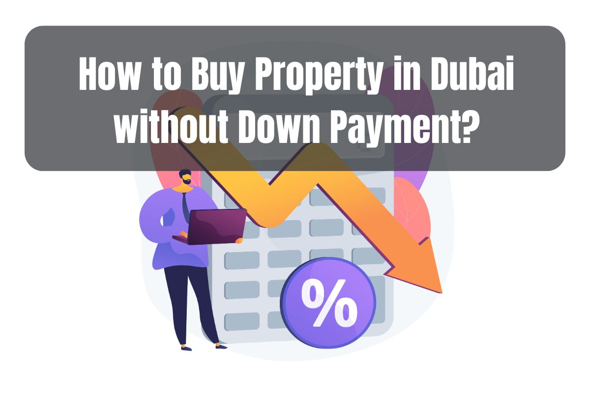 How to Buy Property in Dubai without Down Payment? image