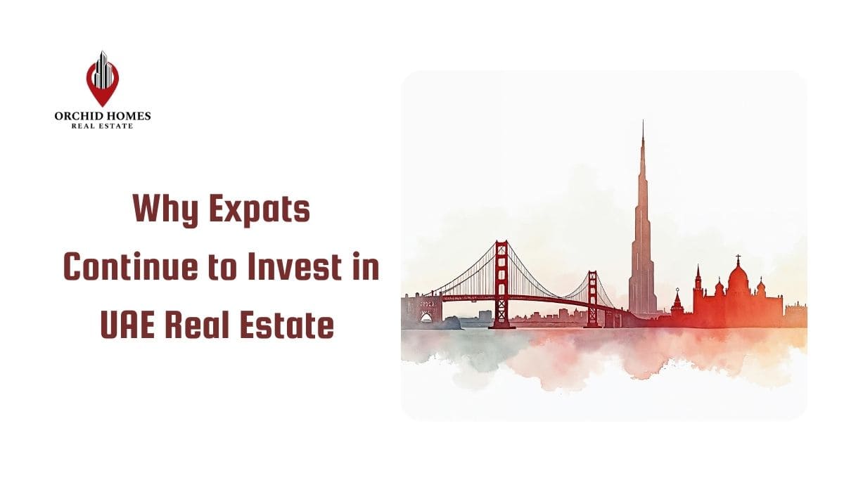 Top Reasons Why Expats Continue to Invest in UAE Real Estate image
