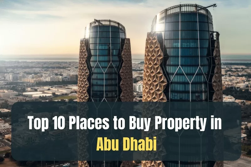 Best Places to Buy Property in Abu Dhabi—Complete Guide image