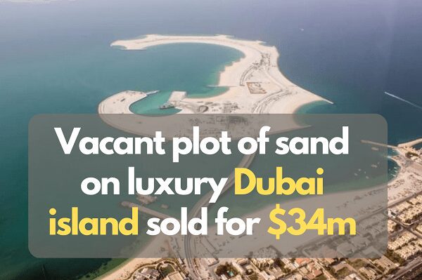 A Vacant Plot of Sand on a Luxury Dubai island Sold for $34m image