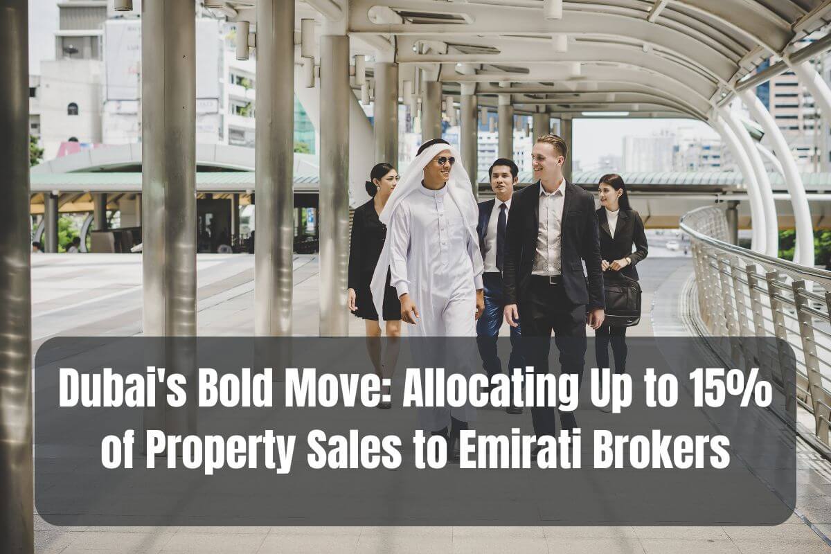 Dubai’s Bold Move: Allocating Up to 15% of Property Sales to Emirati Brokers—Dubai Real Estate News image