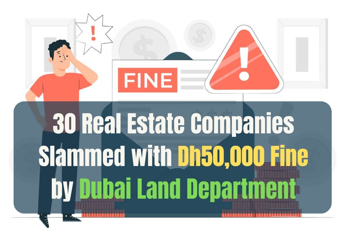 30 Real Estate Companies Slammed with Dh50,000 Fine by Dubai Land Department: Dubai Real Estate News image