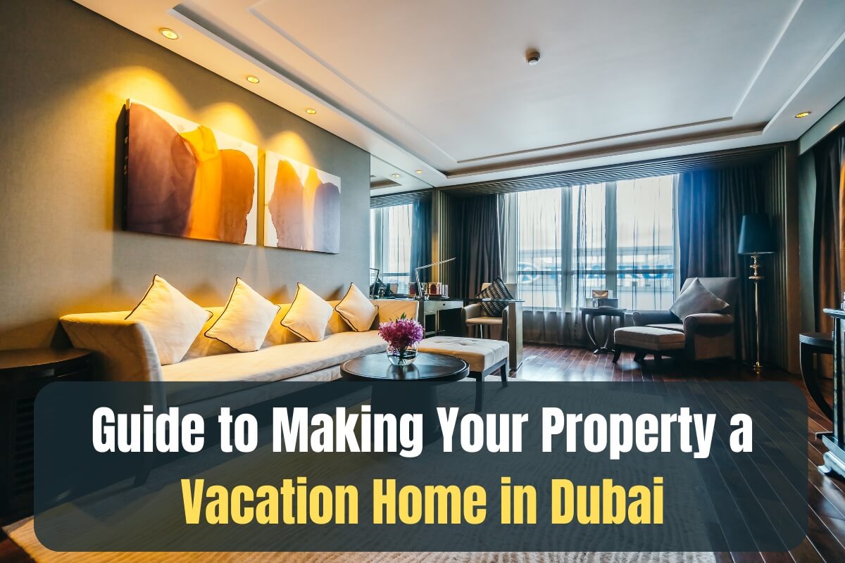 Guide to Converting Your Property into a Holiday Home in Dubai—Everything You Need to Know image